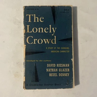The Lonely Crowd: Study of American Character 1953 by Riesman, Glazer & Denney - Image 1 of 4