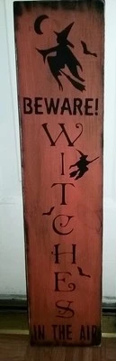 Primitive Halloween Vertical Sign BEWARE! Witches in the Air You Choose Color - Image 1 of 4