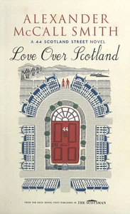 Love Over Scotland: A 44 Scotland Street Novel (HB, 2006) - Picture 1 of 1