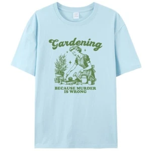 Gardening Because Murder Is Wrong Funny Plant Lover Women Men's T-Shirt Tee Tops - Picture 1 of 8
