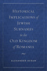 Alexander Avram Historical Implications Of Jewish Surnames In The Old Ki Relie