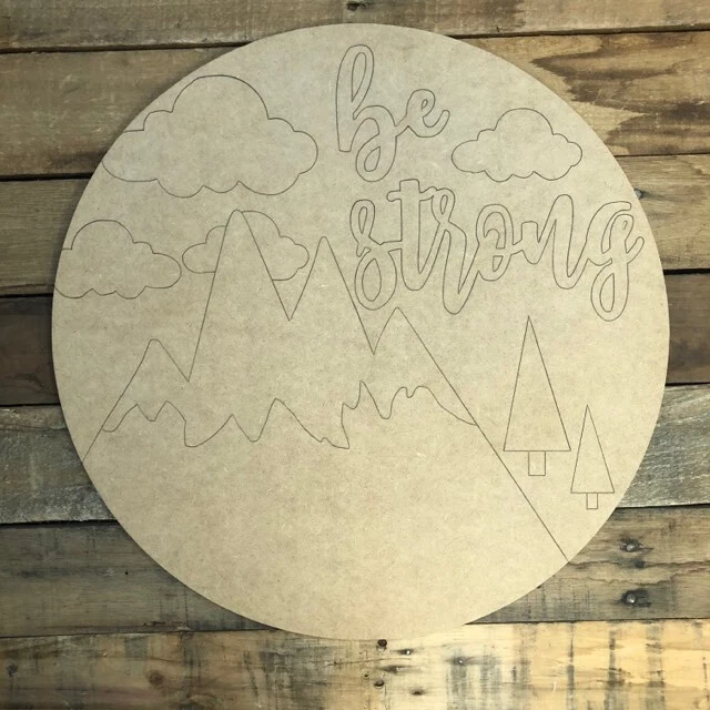 Be Strong Circle, recorte de madera, artesanía grabada sin terminar, pintura de madera por línea Foto 1 de 1