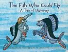 Fish Who Could Fly: A Tale Of Discovery By Leonard W. Lambert - Hardcover *Vg+*