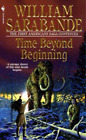 William Sarabande Time Beyond Beginning (Tascabile) First Americans Saga