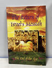 The Return Of Israel's Messiah:  The End Of The Age By Orman L Norwood