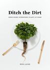 Ditch The Dirt: Grow Edible Hydroponic Plants At Home