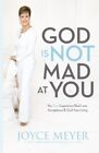 God Is Not Mad At You: You Can Experience Real Love, Acceptance 