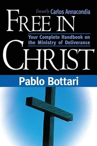 Free in Christ: Your complete handbook on the ministry of deliverance [Paperback - Picture 1 of 1
