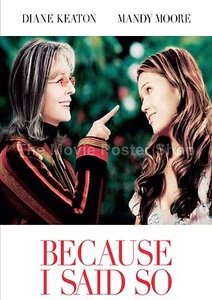 Because I Said So Movie Poster A1 A2 A3 - Imagen 1 de 1