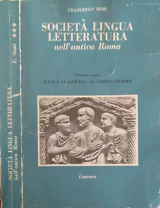 Società Lingua Letteratura nell'antica Roma Vol. III. Dalla Classicità al Cristi - Foto 1 di 1
