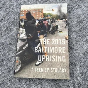 The 2015 Baltimore Uprising: A Teen Epistolary Paperback Book Softcover Protest - Picture 1 of 11