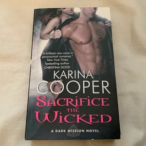 Sacrifice the Wicked: A Dark Mission Novel by Karina Cooper (2012 PB) - LIKE NEW - Picture 1 of 4