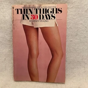 Thin Thighs in 30 Days VTG Paperback Book by Stehling, Wendy Copyright 1982 - Picture 1 of 14