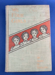 WE FOUR GIRLS A Summer Story for Girls Mary G Darling HC Illus Inscribed 1899 - Picture 1 of 9