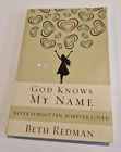 God Knows My Name: Never Forgotten, Forever Loved By Beth Redman Paperback