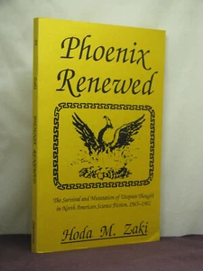 Phoenix Renewed: Survival & Mutation of Utopian Thought in SF by Hoda Zaki (1988 - Picture 1 of 3
