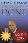 Doing What Must Be Done By Chad Hymas - Trade Paperback Signed By Author