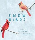 Snow Birds: 1, Hall, Kirsten
