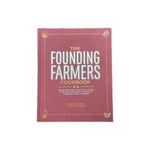 Founding Farmers Cookbook : 100 Recipes for True Food and Drink from the... - Foto 1 di 3