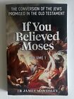 If You Believed Moses (Vol 1): the Conversion of the Jews