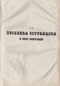 LA SVIZZERA PINTORESCA E I SU ENTORNO. 1838 (?) CL1 - Bild 1 von 1