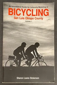 Bicycling San Luis Obispo County by Sharon L. Dickerson (1988, Trade Paperback) - Picture 1 of 5