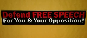 BUMPER STICKER:   Defend FREE SPEECH For You & Your Opposition!     8.5" X 1.5"  - Picture 1 of 5