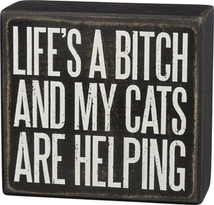 Life's A Bitch And My Cats Are Helping Box Schild Primitives von Kathy 4" x 3,75" - Bild 1 von 1
