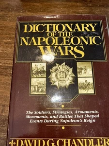 A DICTIONARY OF NAPOLEONIC WARS By David G. Chandler - Hardcover **Excellent** - Foto 1 di 6