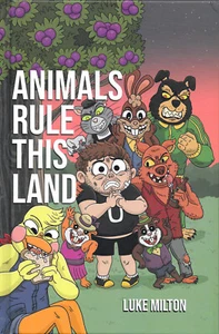 ANIMALS RULE THIS LAND, 142-page HC graphic novel, Luke Milton, shipping free - Bild 1 von 4