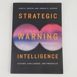 Strategic Warning Intelligence: History Challenges & Prospects by Gentry Gordon - Picture 1 of 7