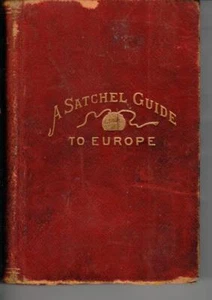 1891 travel book "A Satchel Guid To Europe" Pre World Wars With The Maps - Picture 1 of 3