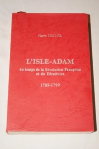 L'ISLE ADAM AU TEMPS DE LA REVOLUTION ET DU DIRECTOIRE TERVER 1981 ILLUSTRE - Picture 1 of 1