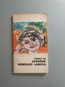 Poesia de Eduardo Gonzalez Lanuza - Prologo y seleccion Jose Bianco - Picture 1 of 3