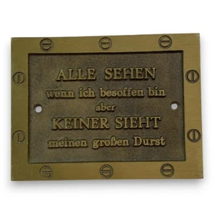 Messing Schild Spruch „Alle sehen wenn ich besoffen bin“ – Vintage Deko Humor - Bild 1 von 2