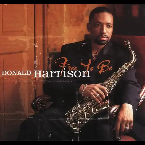 Donald Harrison - Free to Be - Bild 1 von 1