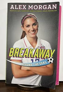 Breakaway: Beyond the Goal - Paperback By Morgan, Alex - Imagen 1 de 2