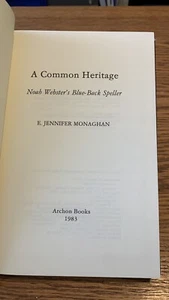 A Common Heritage: Noah Webster's Blue-Back Speller by Monaghan, E. Jennifer - Bild 1 von 7