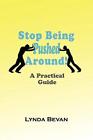 Stop Being Pushed Around!: A Practical Guide.9781932690453 Fast Free Shipping<|