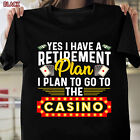 Funny Casino Tee Gift For Men Women, Cool Retiree Retirement Plan T-Shirt Party
