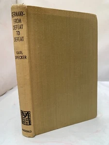 Germany from Defeat to Defeat by Karl Spiecker 1943 - HB - Foto 1 di 6