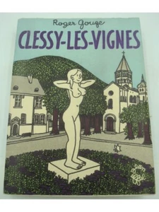 ROGER GOUZE Clessy-les-vignes - Bourgogne 1961 Julliard - Roman - Jean Effel - Imagen 1 de 5