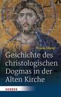 Franz Dnzl | Geschichte des christologischen Dogmas in der Alten Kirche | Buch