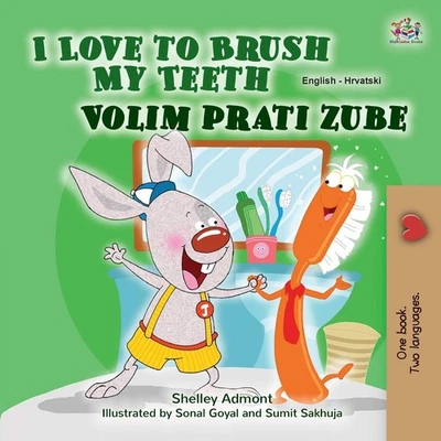Shelley Admont  I Love to Brush My Teeth (English Croati (Paperback) (UK IMPORT) - Image 1 of 2