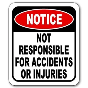 Notice Not Responsible for Accidents Or Injuries Aluminum Composite Sign - Picture 1 of 10