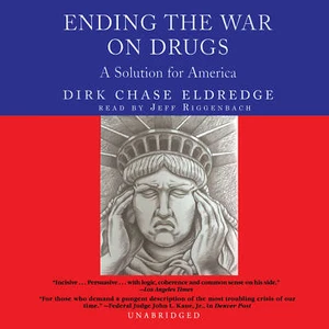 Ending the War on Drugs by Dirk Chase Eldredge 2013 Unabridged CD 9781470892852 - Picture 1 of 1