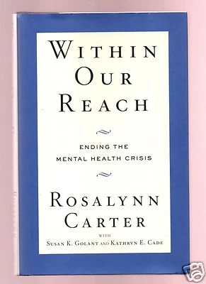 Rosalynn Carter - Within Our Reach, Ending the Mental Health Crisis -Signed, 1st Foto 1 de 4