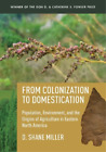 D. Shane Miller From Colonization to Domestication (Hardback)