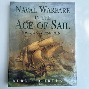NAVAL WARFARE IN THE AGE OF SAIL By Bernard Ireland HC NEW Factory Sealed - Picture 1 of 3