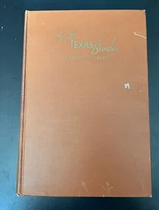 "The Texas Border and Some Borderlines" by Robert Casey Hardcover 1st Ed. 1950 - Picture 1 of 8